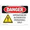 Signmission OSHA Sign, 7" Height, 10" Width, Rigid Plastic, Operation By Authorized Personnel Only, Landscape OS-DS-P-710-L-1510 - alternate 1